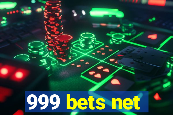 999 bets net